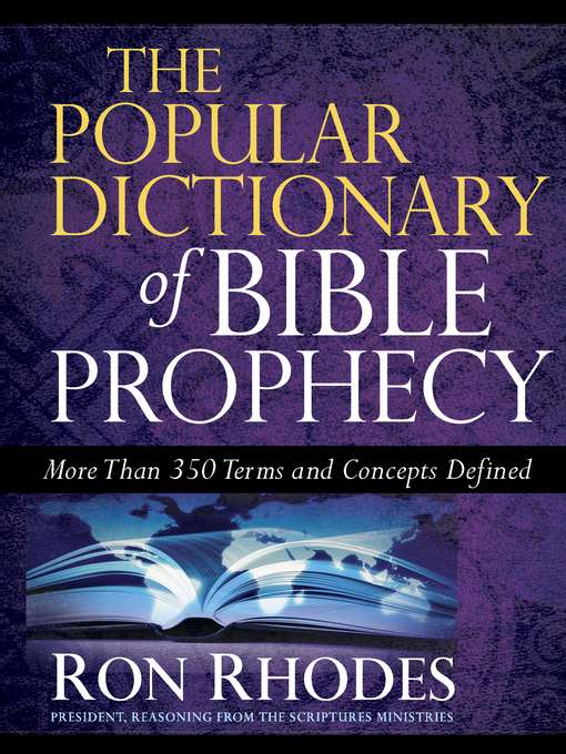 Title details for The Popular Dictionary of Bible Prophecy by Ron Rhodes - Available